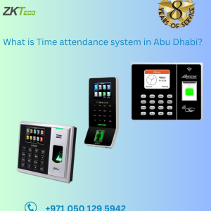 Time Attendance System in Abu Dhabi: Boost Efficiency & Compliance